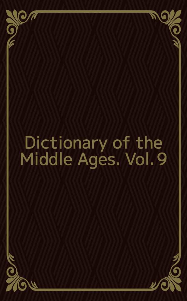 Dictionary of the Middle Ages. Vol. 9 : Mystery religions - Poland