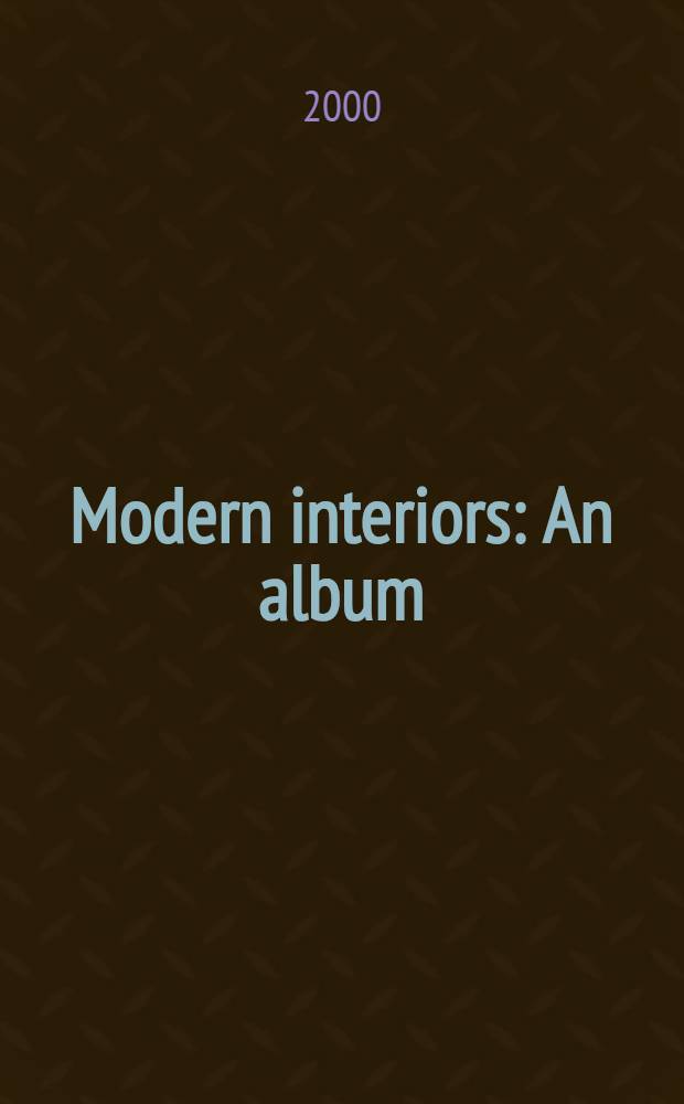 Modern interiors : An album = Современный интерьер