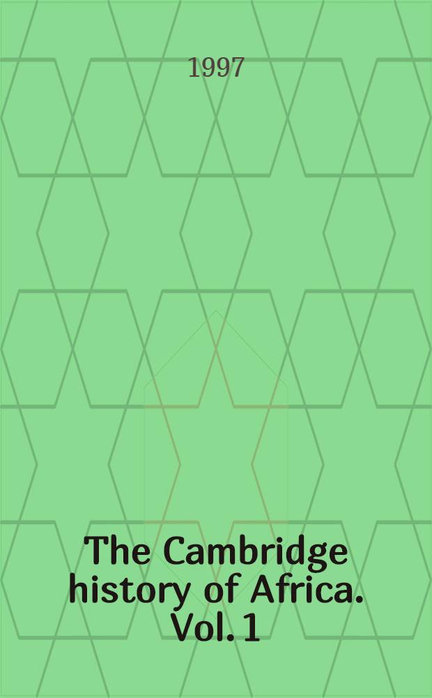 The Cambridge history of Africa. Vol. 1 : From the earliest times to c. 500 BC