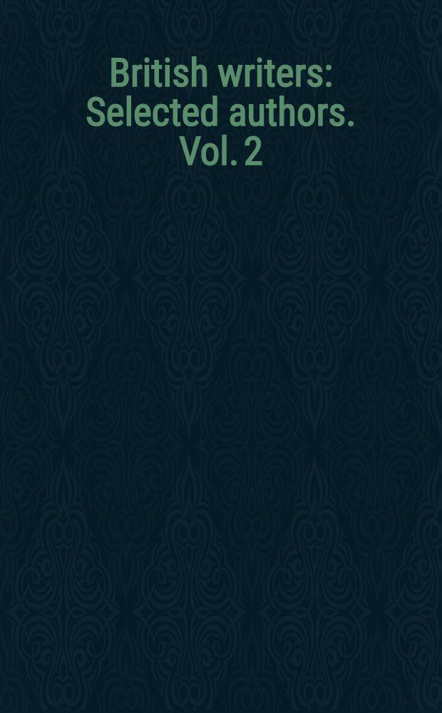 British writers : Selected authors. Vol. 2