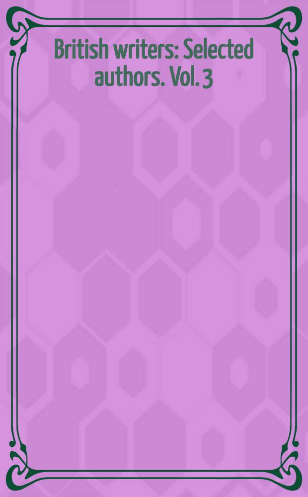 British writers : Selected authors. Vol. 3