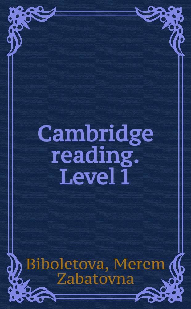 Cambridge reading. Level 1 (Beginning to read) : Teacher's book : Метод. пособие