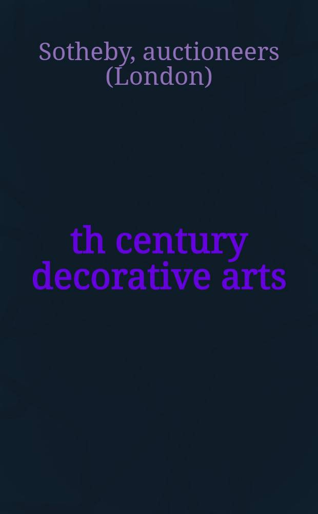 20th century decorative arts : Property of various owners incl.: property from the coll. of John a. Katsy Mecom, Houston, Texas et al. : Auction, Mar. 19 a. 20, 1993, New York : A catalogue = Декоративное искусство 20 века