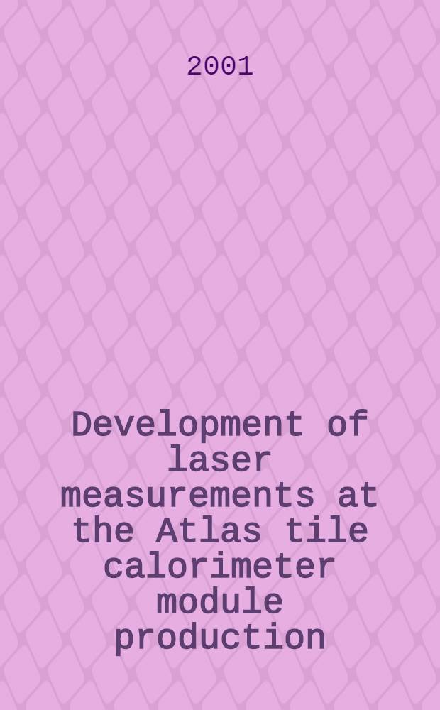Development of laser measurements at the Atlas tile calorimeter module production