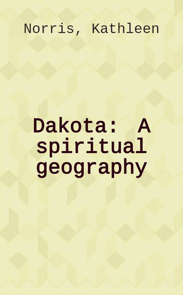Dakota : A spiritual geography = Дакота