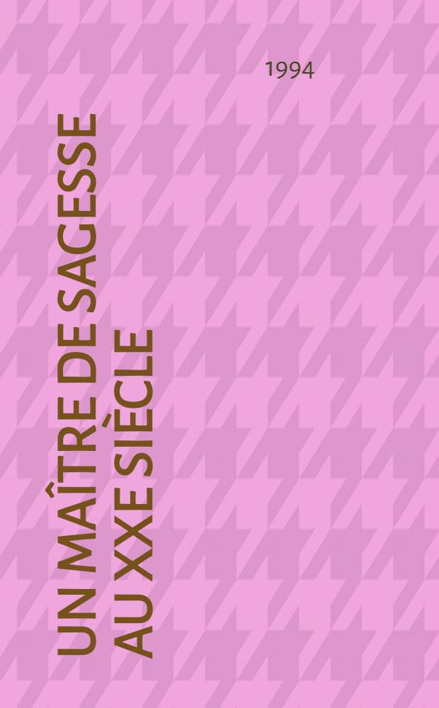 Un Ma&icirc;tre de sagesse au XXe si&egrave;cle : Vjačeslav Ivanov et son temps = Учитель мудрости ХХ в. Вячеслав Иванов и его время
