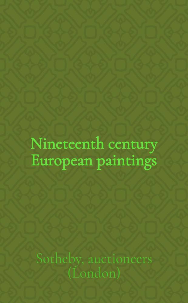 Nineteenth century European paintings; Nineteenth century Spanish paintings: A cat. of public auction, 14th Febr. 1990, London = Аукцион "Сотби". Европейская живопись 19 в. Испанская живопись 19 в.