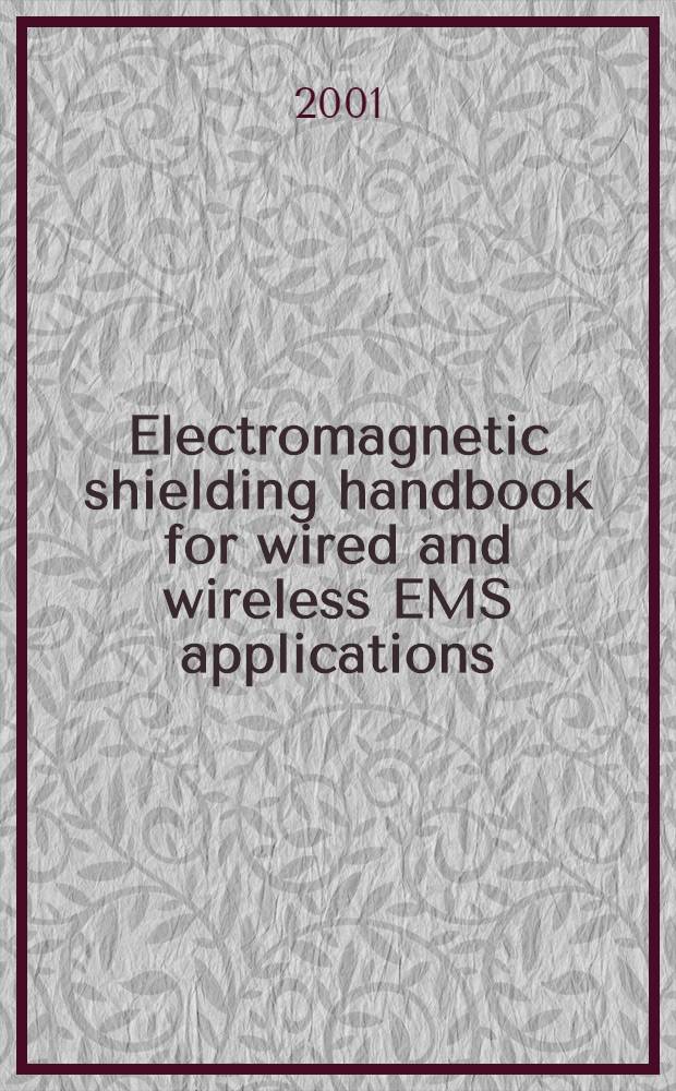 Electromagnetic shielding handbook for wired and wireless EMS applications