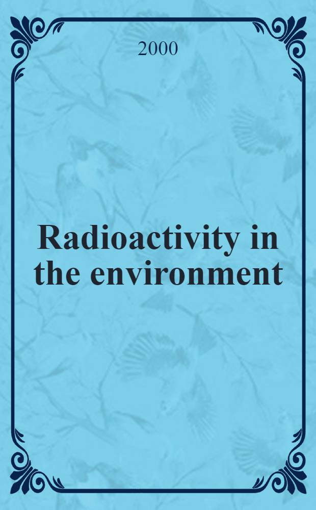 Radioactivity in the environment = Радиоактивные вещества в окружающей среде