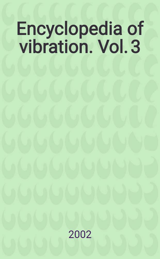 Encyclopedia of vibration. Vol. 3
