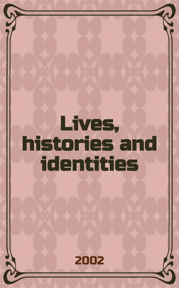 Lives, histories and identities : Studies on oral histories, life- a. family stories. 1