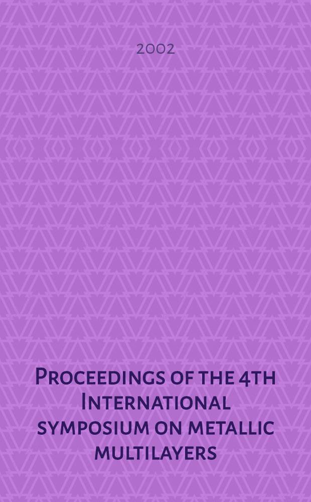 Proceedings of the 4th International symposium on metallic multilayers (MML'01), 24-29 June 2001, Aachen, Germany