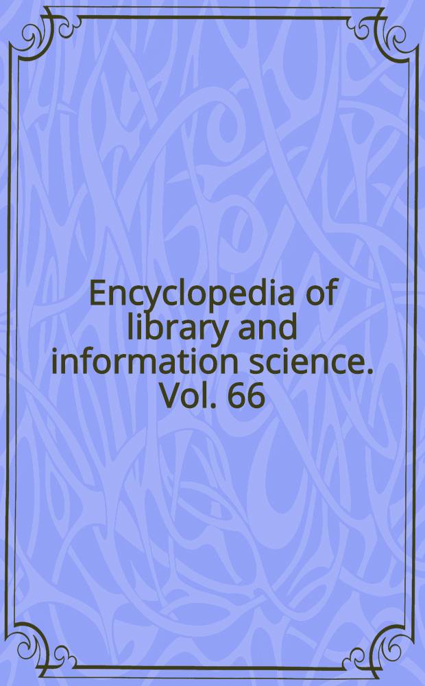 Encyclopedia of library and information science. Vol. 66 : Supplement, 29