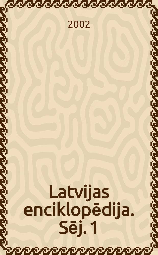 Latvijas enciklopēdija. Sēj. 1 : A - Cēsu