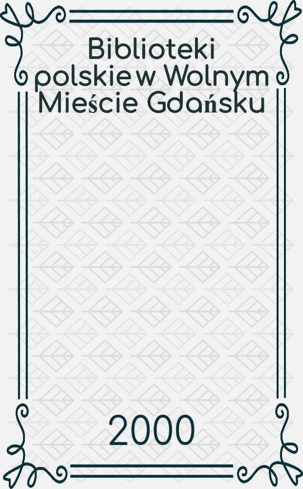 Biblioteki polskie w Wolnym Mieście Gdańsku (1920-1939) = Польские библиотеки в вольном городе Гданьске