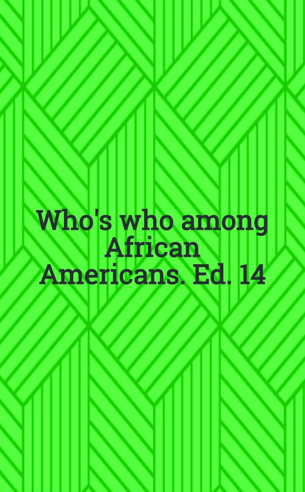 Who's who among African Americans. Ed. 14