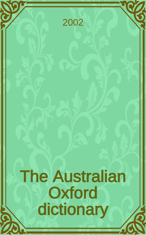 The Australian Oxford dictionary = Словарь английского языка Австралии