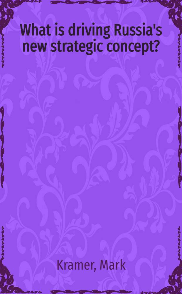 What is driving Russia's new strategic concept? = К чему приведет новая стратегическая концепция России?