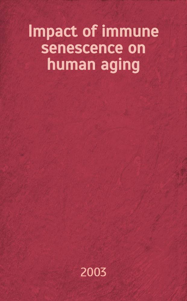 Impact of immune senescence on human aging = Влияние иммунного старения на человеческое старение.