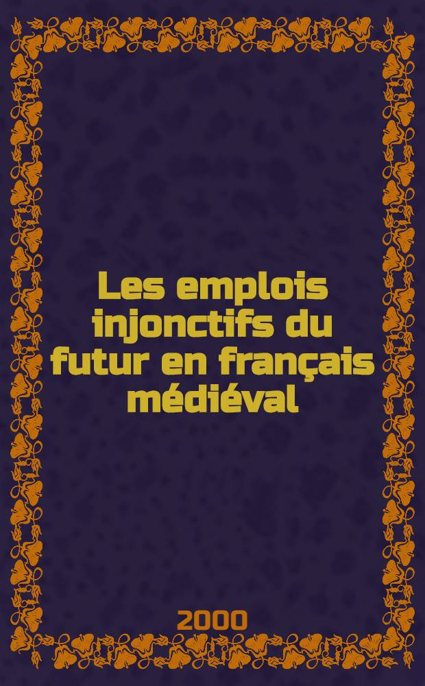 Les emplois injonctifs du futur en fran&ccedil;ais m&eacute;di&eacute;val = Употребление конструкций будущего времени в качестве повелительных в средневековом французском языке