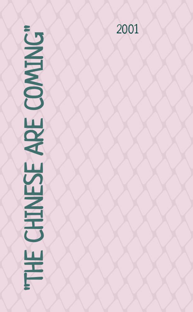 "The Chinese are coming" : Publ. opinion a. threat perception in the Russ. Far East = Китайцы наступают: Общественное мнение и угроза завладения российским Дальним Востоком