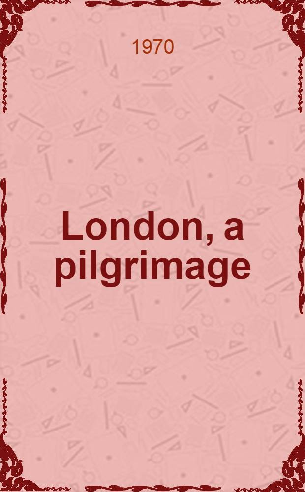 London, a pilgrimage = Лондон как паломничество