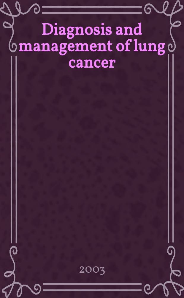 Diagnosis and management of lung cancer: ACCP evidence-based guidelines = Диагностика и лечение рака легких