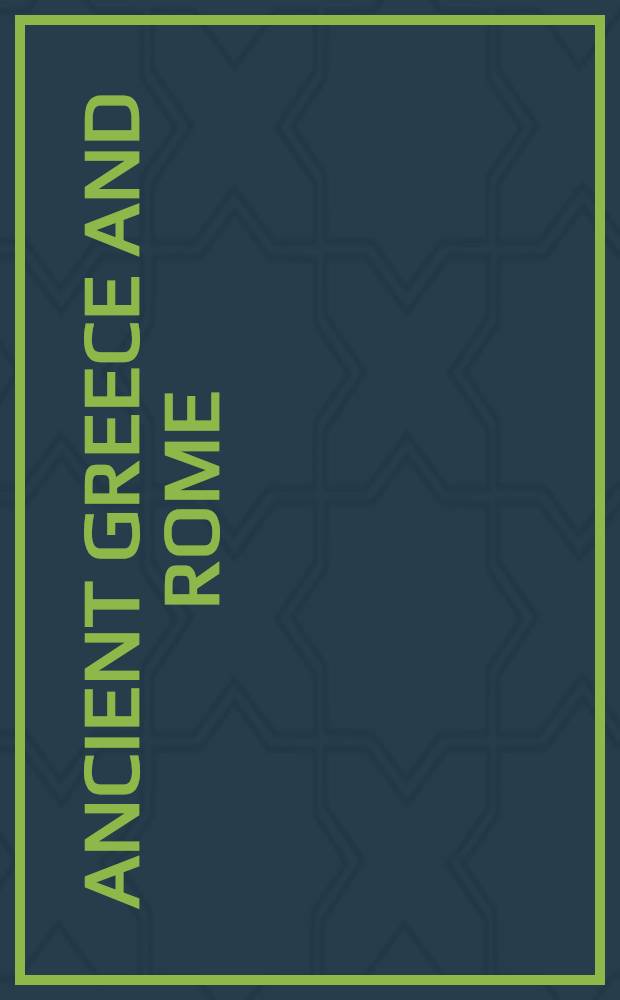 Ancient Greece and Rome : An encycl. for students