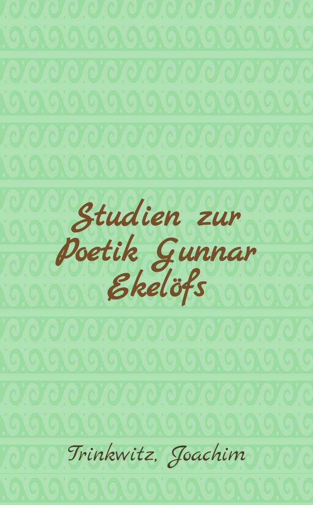 Studien zur Poetik Gunnar Ekelöfs = Исследование поэтики Гуннара Экелефа