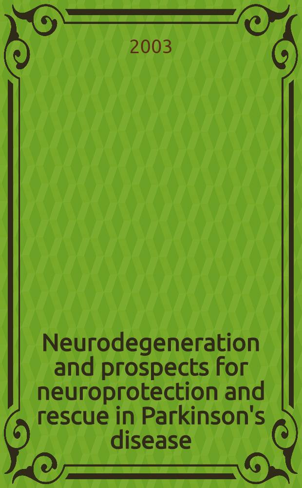 Neurodegeneration and prospects for neuroprotection and rescue in Parkinson's disease = Нейродегенерация и перспективы для нейропротекции и спасения при болезни Паркинсона
