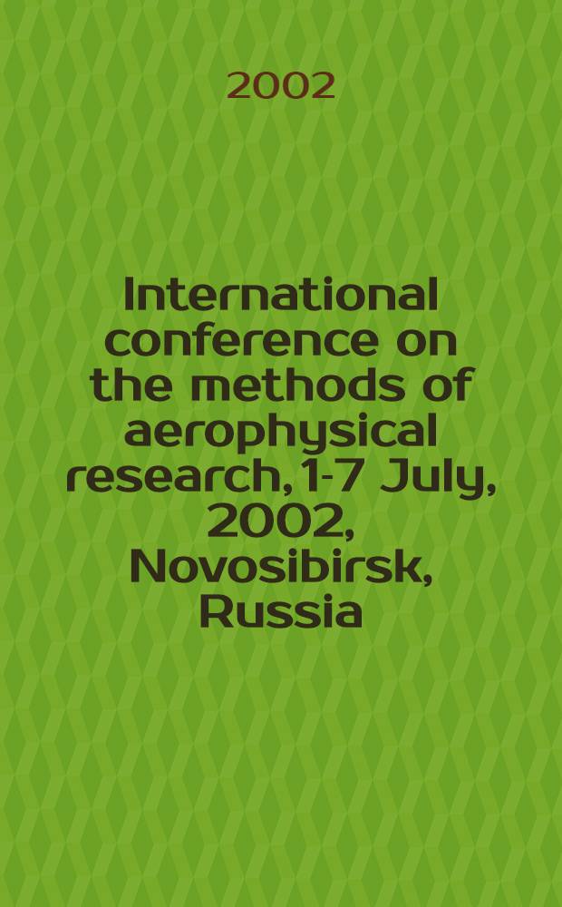 International conference on the methods of aerophysical research, 1-7 July, 2002, Novosibirsk, Russia : Proceedings. Pt 2