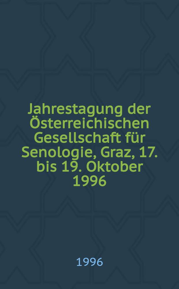 13. Jahrestagung der Österreichischen Gesellschaft für Senologie, Graz, 17. bis 19. Oktober 1996 : Abstrakts = 13 ежегодное совещание австрийского общества по сенологии