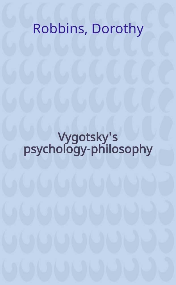 Vygotsky's psychology-philosophy : A metaphor for lang. theory a. learning = Психология-философия Выготского