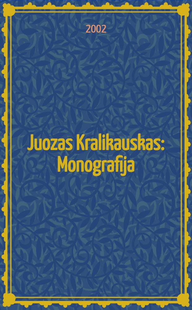 Juozas Kralikauskas : Monografija = Йозас Краликаускас