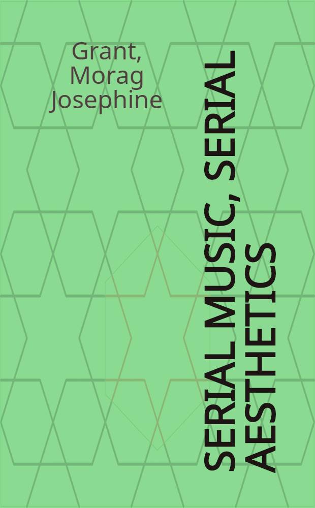 Serial music, serial aesthetics : Compositional theory in post-war Europe = Серийная музыка, серийная эстетика