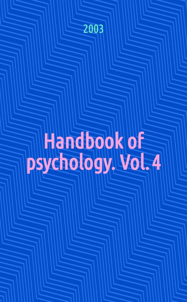 Handbook of psychology. Vol. 4 : Experimental psychology = Экспериментальная психология