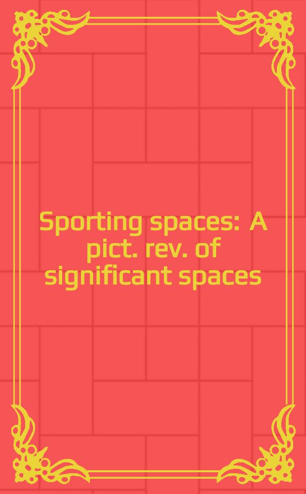Sporting spaces : A pict. rev. of significant spaces = Пространства спорта