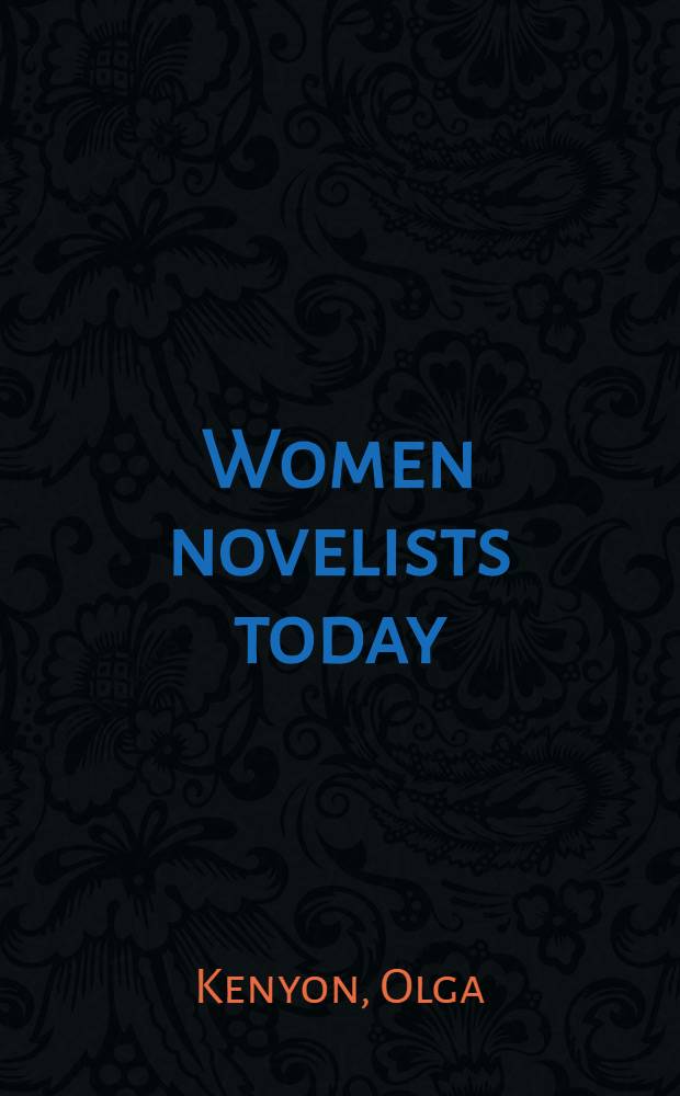 Women novelists today : A survey of Engl. writing in the seventies a. eighties = Английские новеллистки сегодня:очерк о писательницах в Англии 70-80 годах