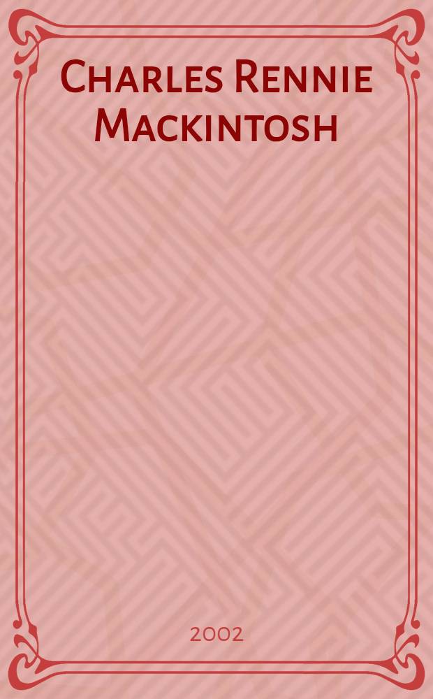 Charles Rennie Mackintosh : An album = Чарльз Ренни Макинтош