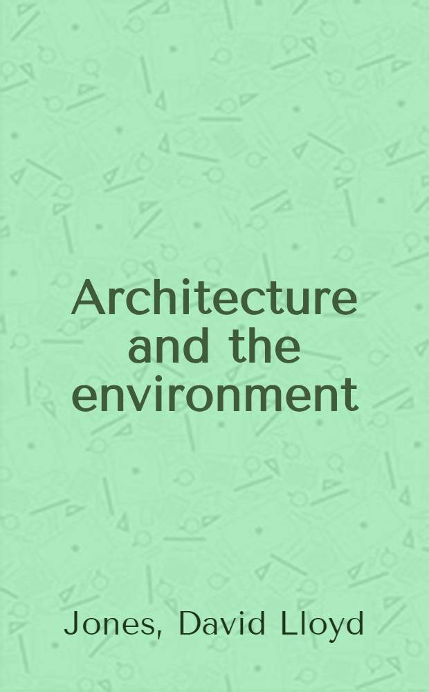 Architecture and the environment : Bioclimatic building design : An album = Архитектура и окружение