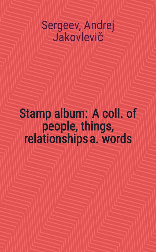 Stamp album : A coll. of people, things, relationships a. words