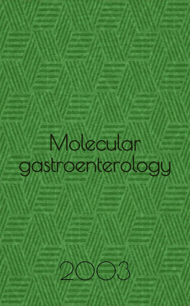 Molecular gastroenterology : Proc. of lectures held at the Europ. inst. of healthcare gastroenterology symp., Barcelona, Apr. 2002