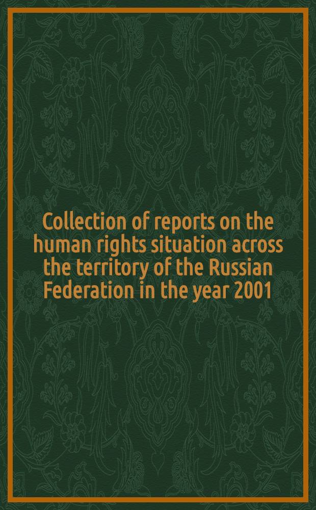 Collection of reports on the human rights situation across the territory of the Russian Federation in the year 2001