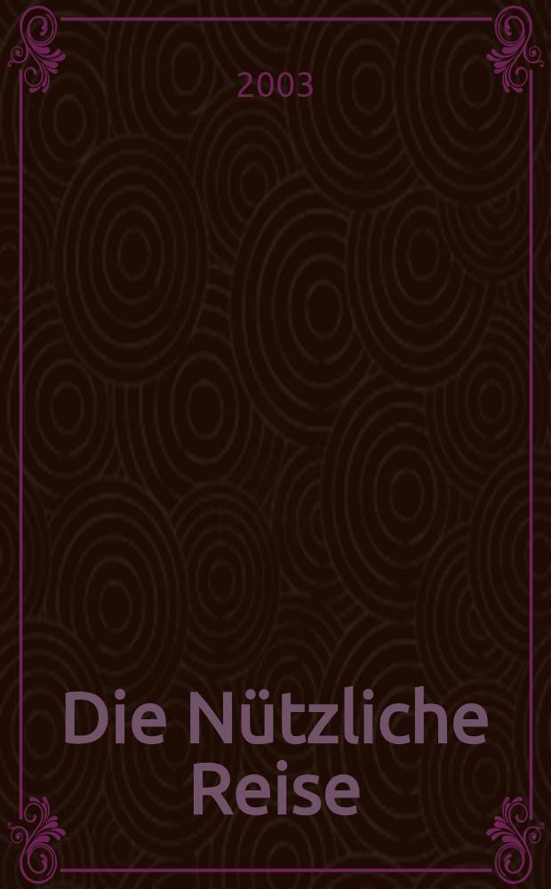 Die Nützliche Reise = Вынужденное путешествие