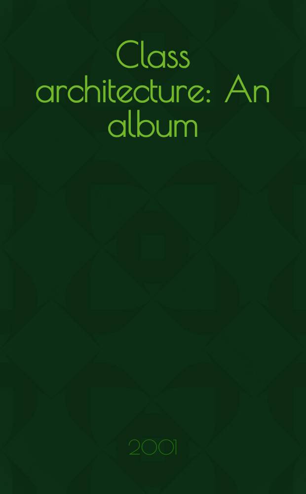 Class architecture : An album = Архитектура класса
