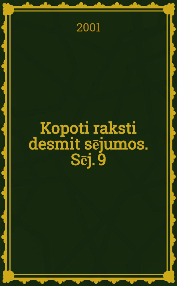 Kopoti raksti desmit sējumos. Sēj. 9 : Dzejo?i bērniem. Satīriskā dzeja. Proza