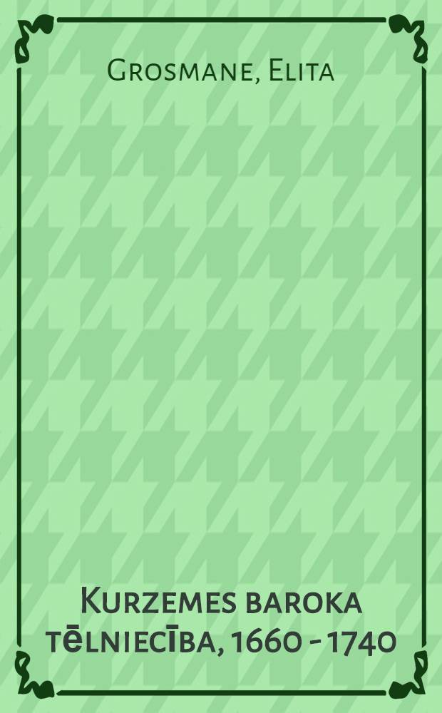 Kurzemes baroka tēlniecība, 1660 - 1740