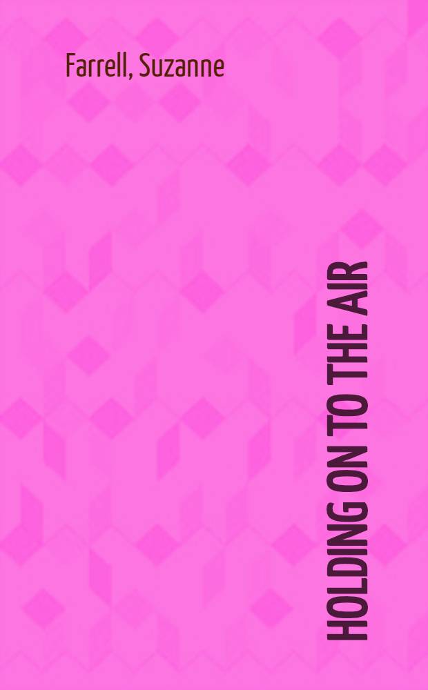 Holding on to the air : An autobiography = Автобиография С.Фарелл