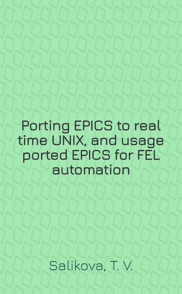 Porting EPICS to real time UNIX, and usage ported EPICS for FEL automation