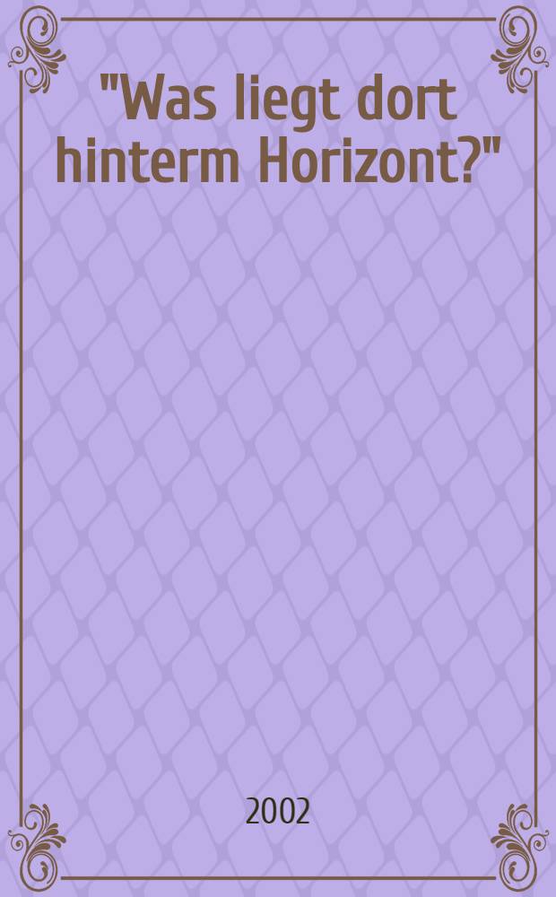 "Was liegt dort hinterm Horizont?" : Zu Forschungsaspekten in der (nieder) dt. Philologie : Festschr. zum 60. Geburtstag von Prof. Dr. phil. habil. Dr. h.c. Irmtraud Rösler = "Что лежит там, за горизонтом?"